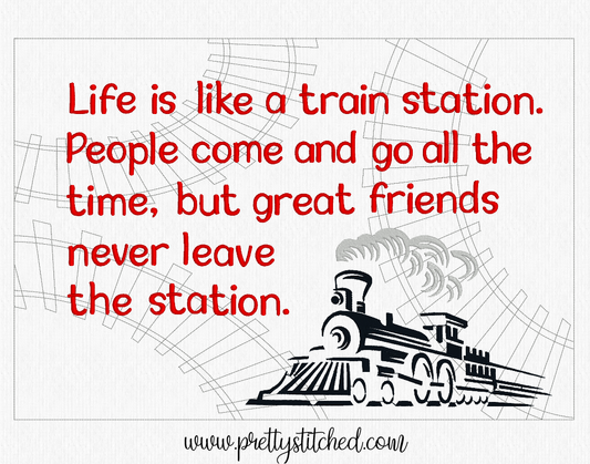 LIFE IS LIKE A TRAIN STATION SAYING COMBINED